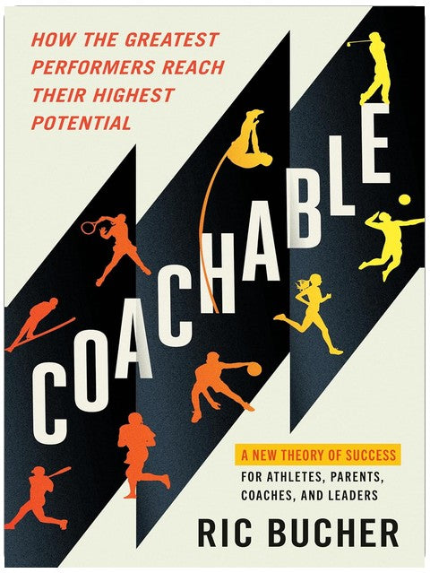 Coachable: How the Greatest Performers Reach Their Highest Potential
