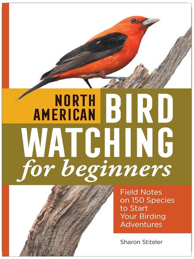 North American Bird Watching for Beginners: Field Notes on 150 Species to Start Your Birding Adventures (Bird Watching Adventures)
