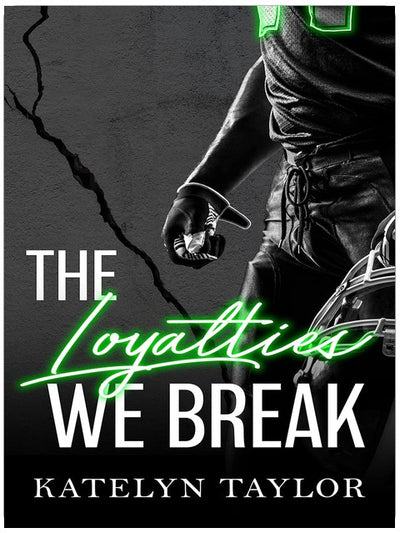 The Loyalties We Break (The Alphaletes Book 1)