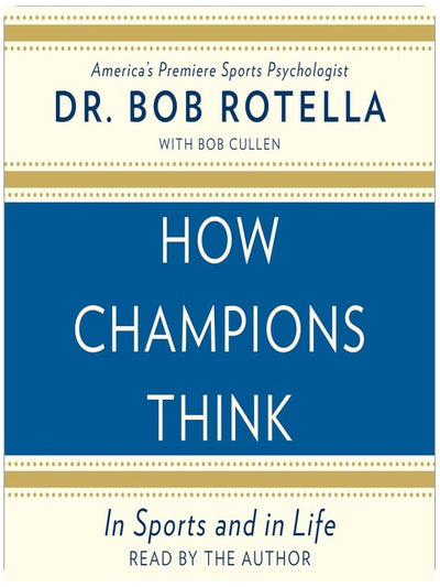 How Champions Think: In Sports and in Life
