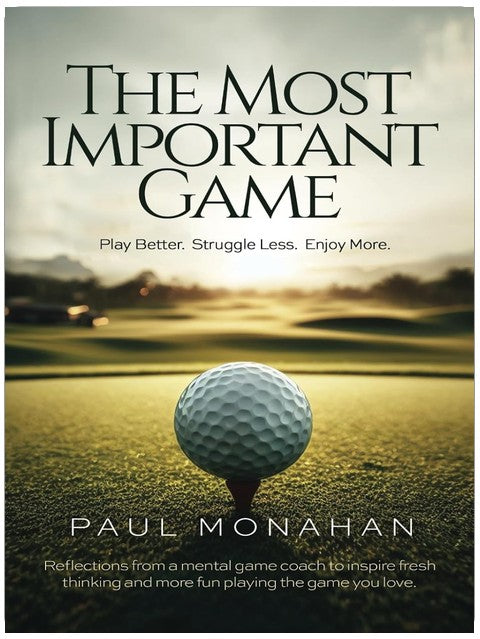The Most Important Game: Play Better. Struggle Less. Enjoy More.
