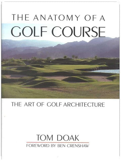 The Anatomy of a Golf Course: The Art of Golf Architecture