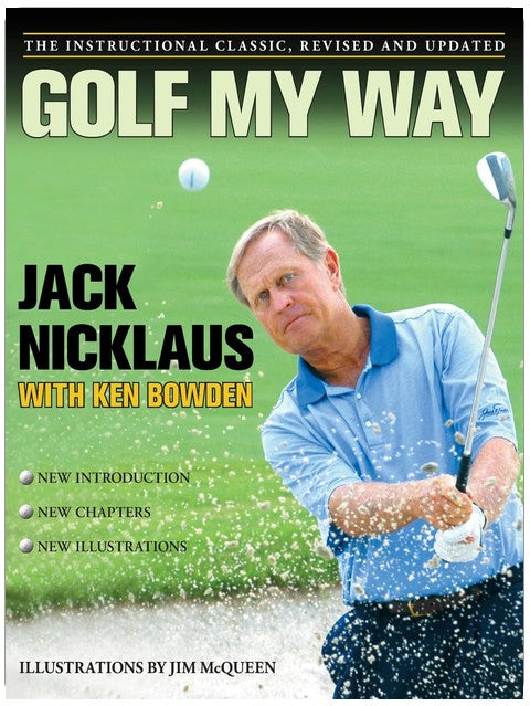 Golf My Way: The Instructional Classic, Revised and Updated