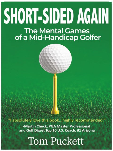 SHORT-SIDED AGAIN: The Mental Games of a Mid-Handicap Golfer