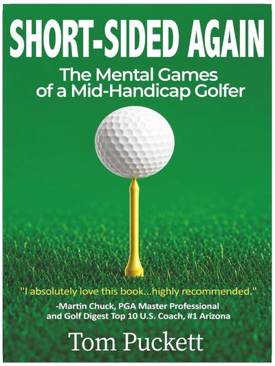 SHORT-SIDED AGAIN: The Mental Games of a Mid-Handicap Golfer