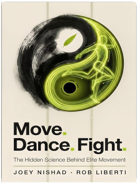 Move. Dance. Fight.: The Hidden Science Behind Elite Movement