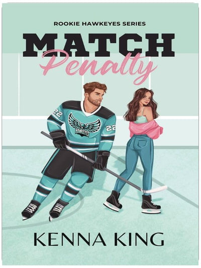 Match Penalty: Coach's Daughter Hockey Romance (Rookie Hawkeyes Series Book 1)