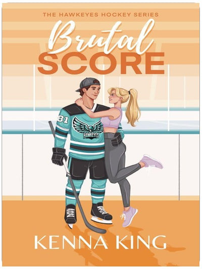 Brutal Score: A Single Dad/Nanny Hockey Romance (The Hawkeyes Hockey Series Book 3)