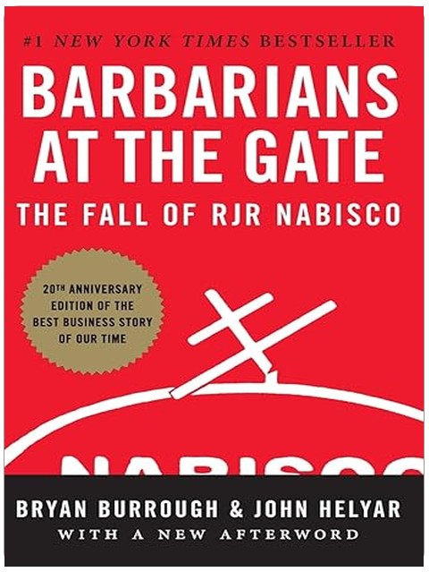 Barbarians at the Gate: The Inside Story of America’s Most Notorious Corporate Takeover