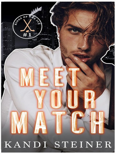 Meet Your Match: An Enemies-to-Lovers Hockey Romance (Kings of the Ice)