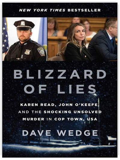 Blizzard of Lies: Karen Read, John O'Keefe und der schockierende, unaufgeklärte Mord in Cop Town, USA