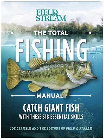 The Total Fishing Manual (Paperback Edition): 318 Essential Fishing Skills (Field & Stream)