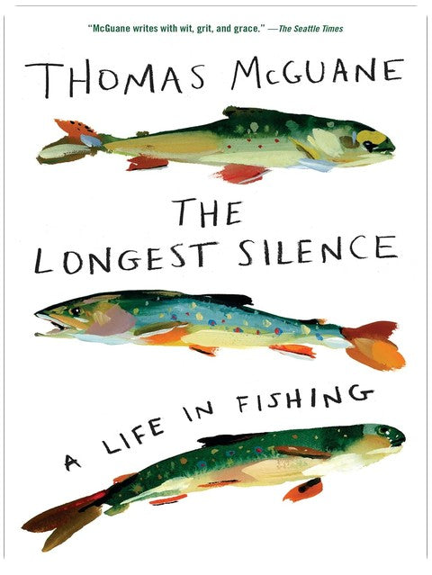 The Longest Silence: A Life in Fishing