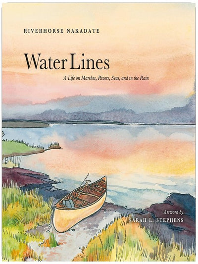 Water Lines: A Life on Marshes, Rivers, Seas, and in the Rain