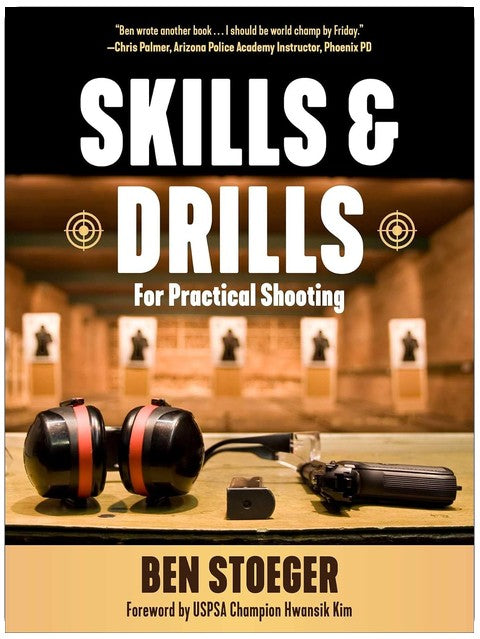 Skills and Drills: For Practical Shooting