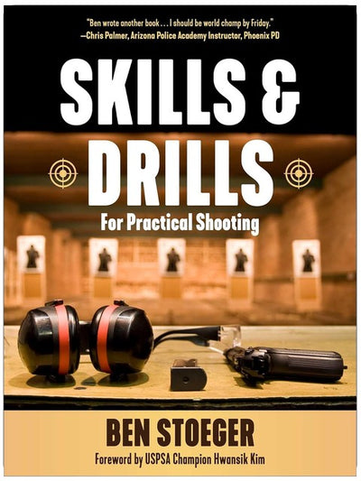 Skills and Drills: For Practical Shooting