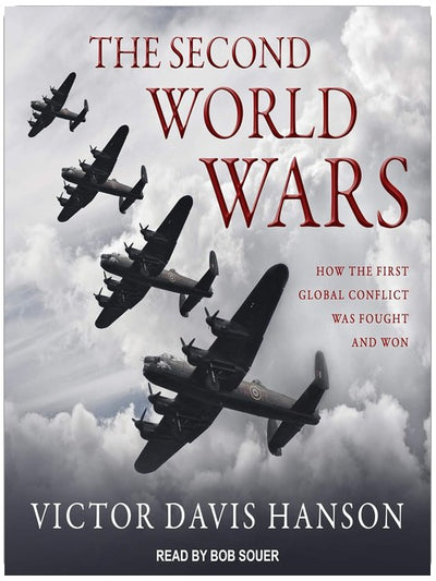 The Second World Wars: How the First Global Conflict Was Fought and Won