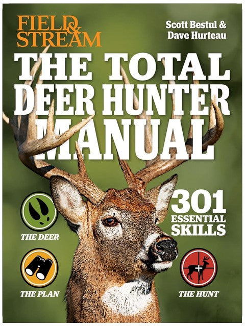 The Total Deer Hunter Manual (Field & Stream): 301 Hunting Skills You Need