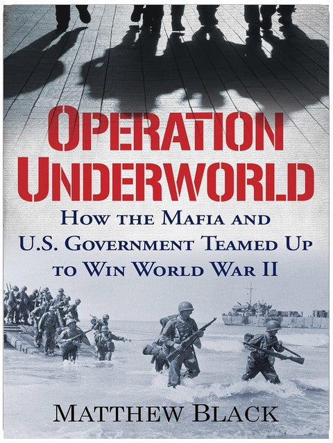 Opération Underworld : Comment la mafia et le gouvernement américain se sont alliés pour gagner la Seconde Guerre mondiale