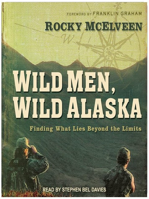 Wild Men, Wild Alaska: Finding What Lies Beyond the Limits