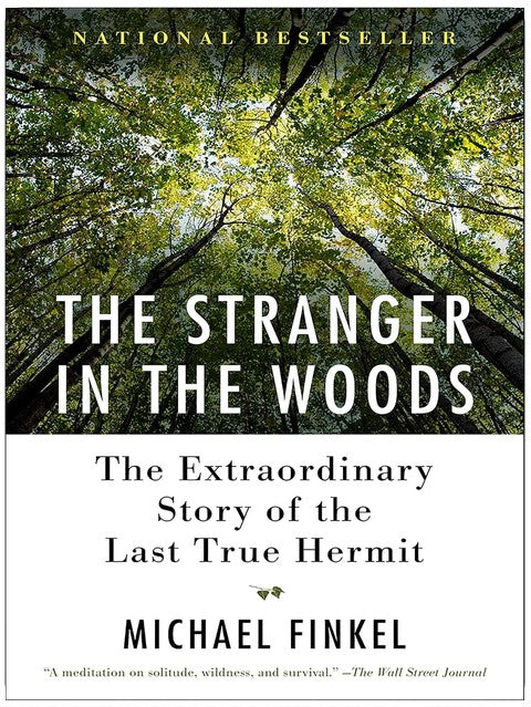 The Stranger in the Woods: The Extraordinary Story of the Last True Hermit