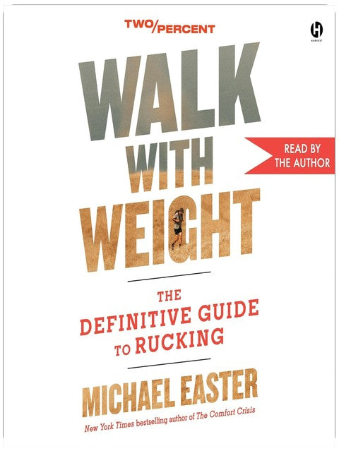 Walk with Weight: The Definitive Guide to Rucking