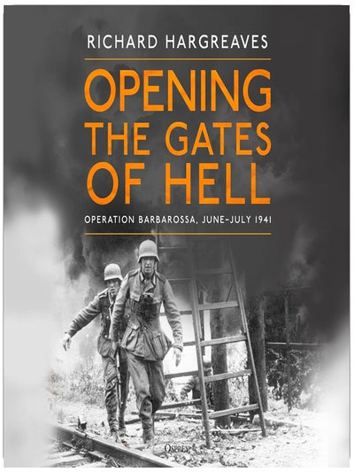 Opening the Gates of Hell: Operation Barbarossa, June–July 1941