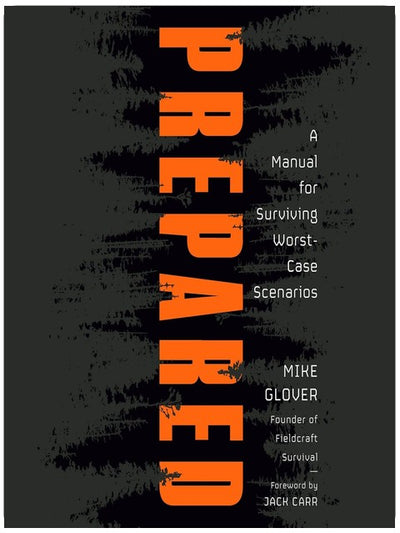 Prepared: A Manual for Surviving Worst-Case Scenarios