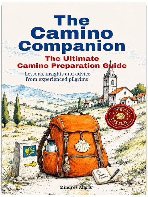 The Camino Companion: The Ultimate Camino Preparation Guide