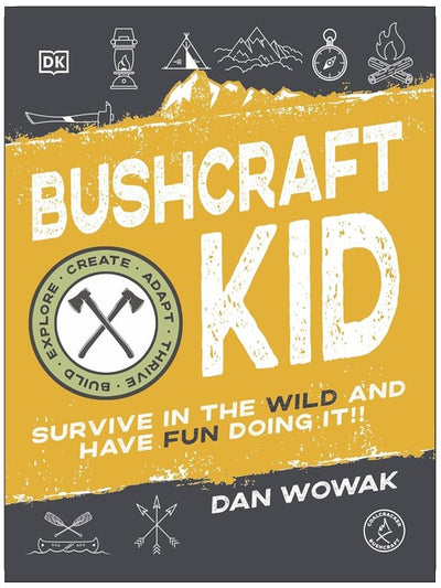 Bushcraft Kid: Survive in the Wild and Have Fun Doing It!