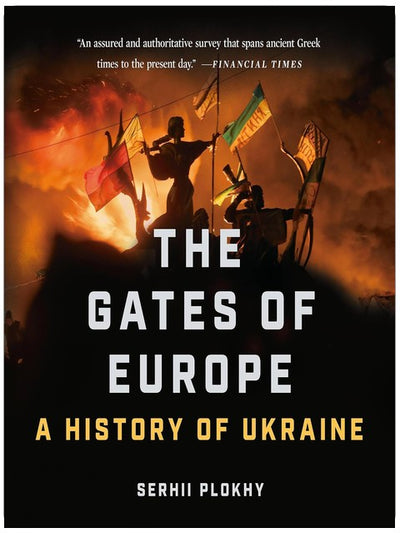 The Gates of Europe: A History of Ukraine