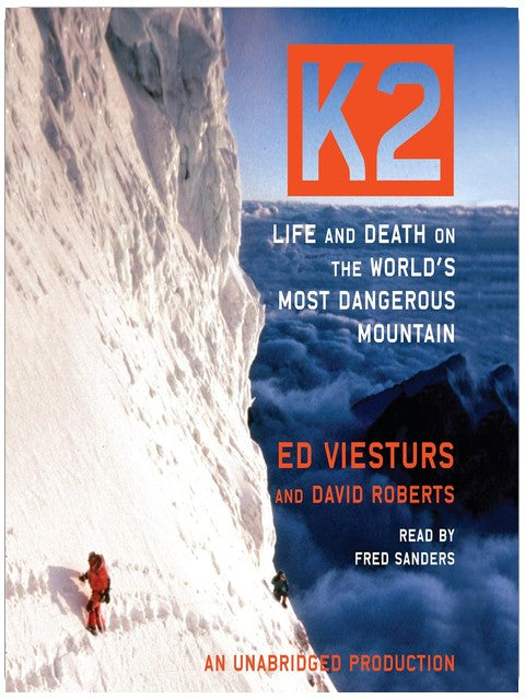 K2: Life and Death on the World's Most Dangerous Mountain