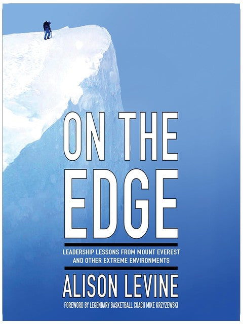 On the Edge: Leadership Lessons from Mount Everest and Other Extreme Environments