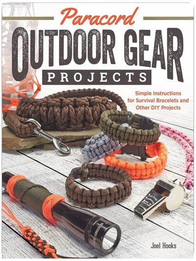 Paracord Outdoor Gear Projects: Simple Instructions for Survival Bracelets and Other DIY Projects (Fox Chapel Publishing) 12 Easy Lanyards, Keychains, and More using Parachute Cord for Ropecrafting