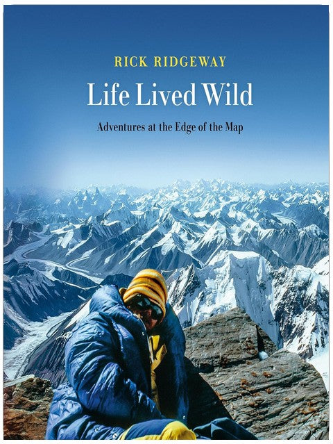 Life Lived Wild: Adventures at the Edge of the Map