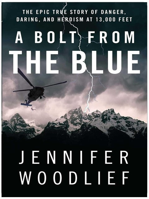 A Bolt from the Blue: The Epic True Story of Danger, Daring, and Heroism at 13,000 Feet