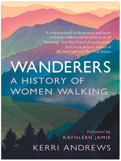 Wanderers: A History of Women Walking