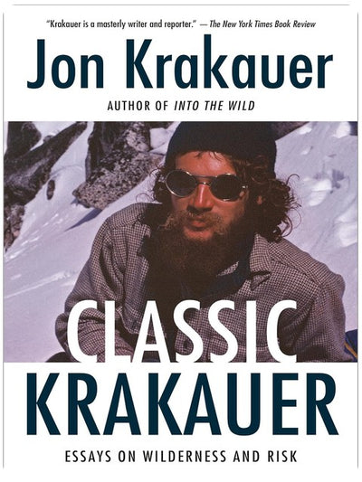 Classic Krakauer: Essays on Wilderness and Risk