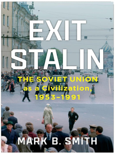 Nach Stalin: Die Sowjetunion als Zivilisation, 1953-1991