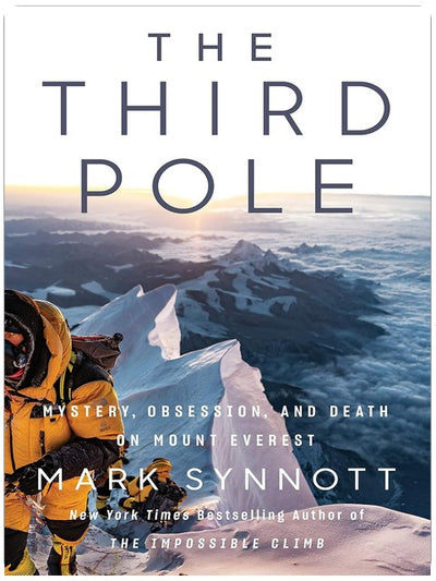 The Third Pole: Mystery, Obsession, and Death on Mount Everest