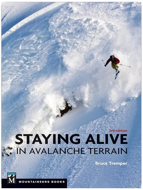 Staying Alive in Avalanche Terrain, 3rd Edition