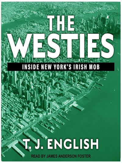 Die Westies: In New Yorks irischer Mafia