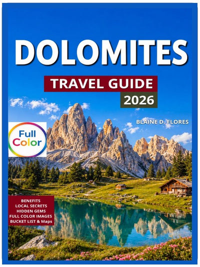 Dolomites Travel Guide Full-Color: Summer Hiking Season With Maps & Images, Alta Via 1, Autumn Colors and Quiet Trails, Major Towns & Base Villages, ... (Adventure Landmark Trails Collection)