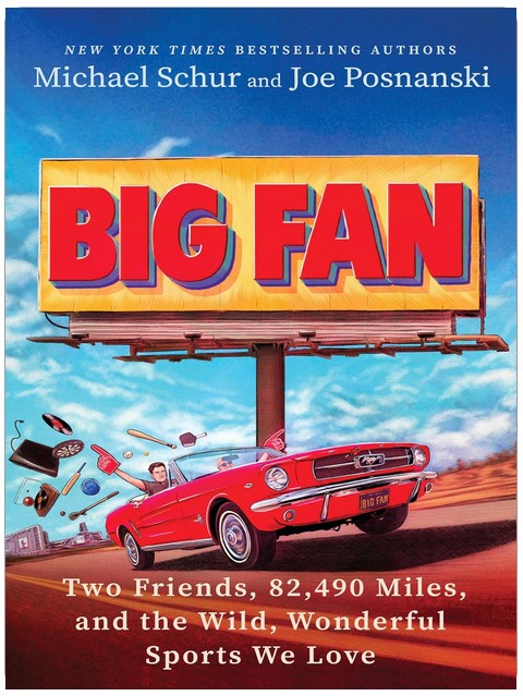 Big Fan: Two Friends, 82,490 Miles, and the Wild, Wonderful Sports We Love