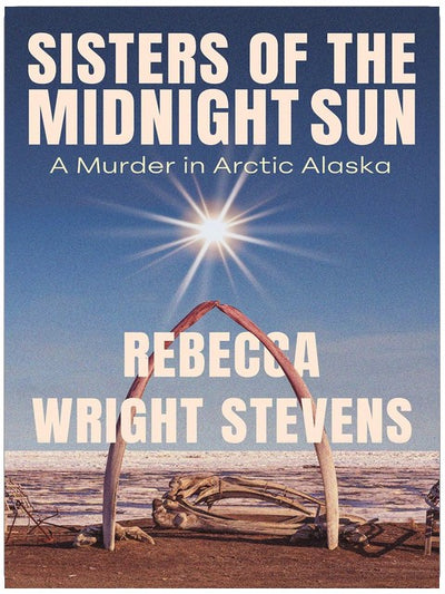 Les Sœurs du soleil de minuit : Un meurtre en Alaska arctique