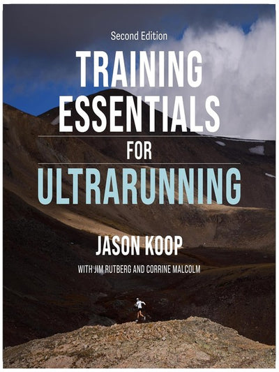 Training Essentials for Ultrarunning: Second Edition
