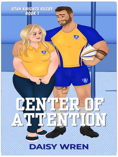 Center of Attention: A Utah Knight's Workplace Romance (Utah Knights Rugby Book 1)