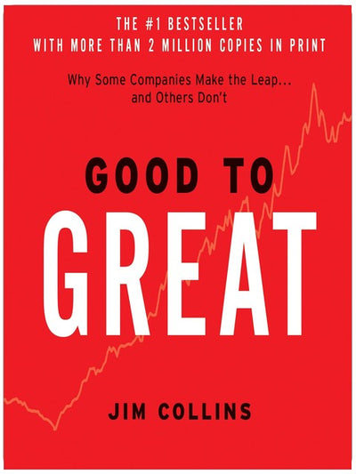 Good to Great: Why Some Companies Make the Leap...And Others Don't
