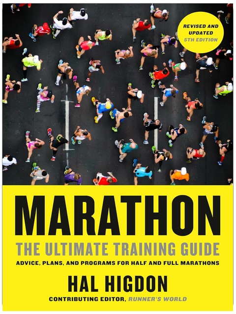 Marathon, Revised and Updated 5th Edition: The Ultimate Training Guide: Advice, Plans, and Programs for Half and Full Marathons