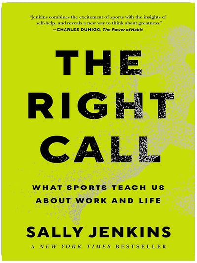 The Right Call: What Sports Teach Us About Work and Life